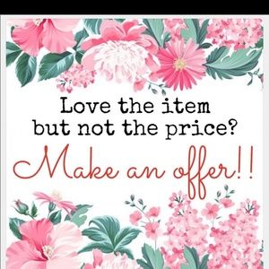 I love reasonable offers